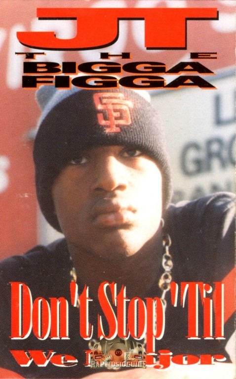 JT The Bigga Figga - Don't Stop Til We Major: 1st Press. Cassette 